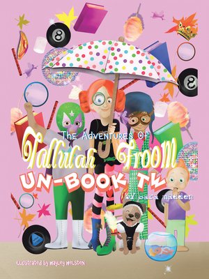 cover image of The Adventures of Tallulah Froom Un-Book Two